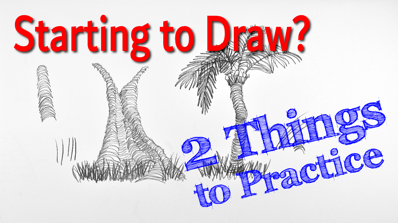 Starting to draw? Two things to practice